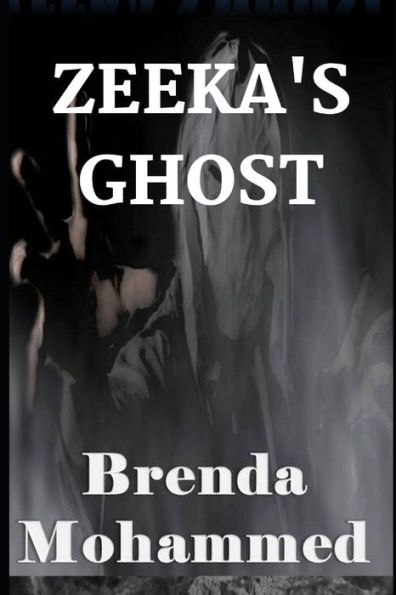 Zeeka's Ghost: Revenge Of Zeeka Book 4