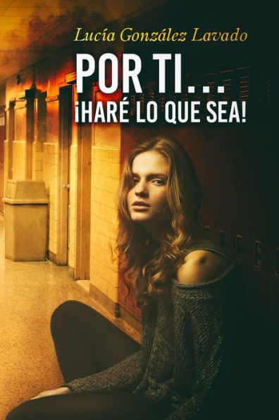 Por Ti...Hare Lo Que Sea! (Spanish Edition)