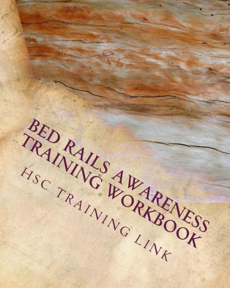Bed Rails Awareness: Health And Social Care Training Workbook (Volume 7)