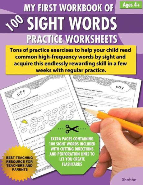 My First Workbook Of 100 Sight Words Practice Worksheets: Reproducible Activity Sheets To Learn Reading, Writing & High-Frequency Word Recognition Using Worksheets & Flash Cards Activities For Ages 4+