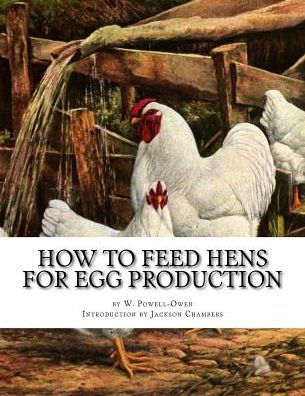 How To Feed Hens For Egg Production - 9781542984102