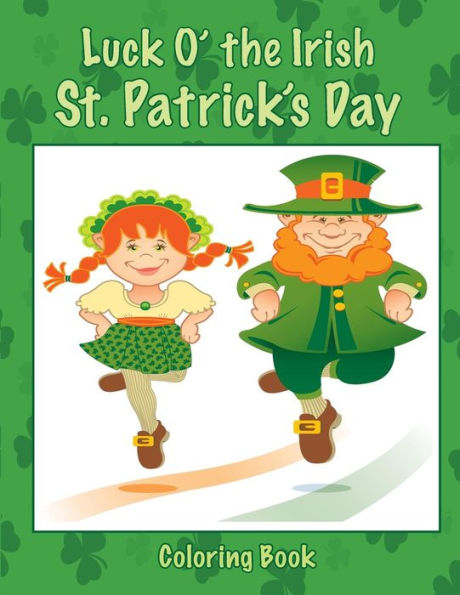 Luck O' The Irish St. Patrick's Day Coloring Book