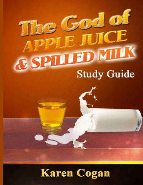 The God Of Apple Juice And Spilled Milk Study Guide