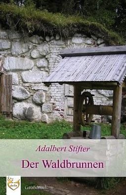Der Waldbrunnen (GroBdruck) (German Edition)