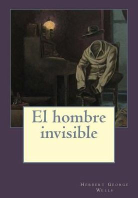 El Hombre Invisible (Spanish Edition) - 9781542995535