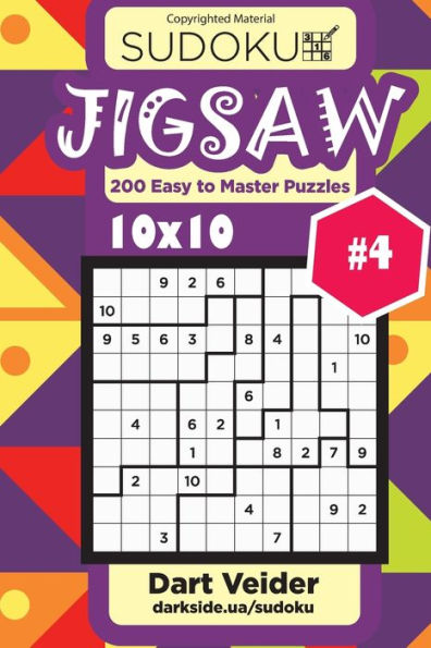 Sudoku Jigsaw - 200 Easy To Master Puzzles 10X10 (Volume 4)