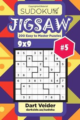 Sudoku Jigsaw - 200 Easy To Master Puzzles 9X9 (Volume 5)