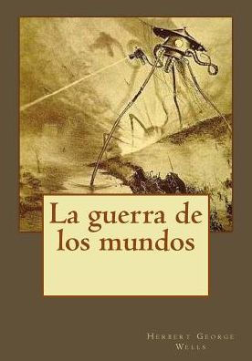 La Guerra De Los Mundos (Spanish Edition) - 9781542997942