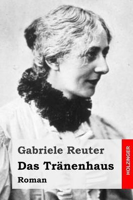 Das TrAnenhaus: Roman (German Edition)