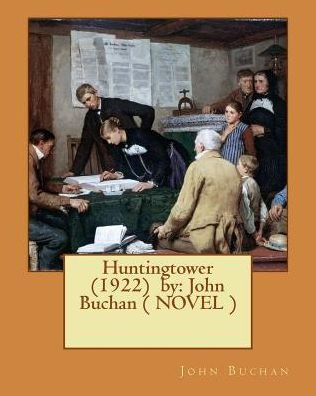 Huntingtower (1922) By: John Buchan ( Novel )