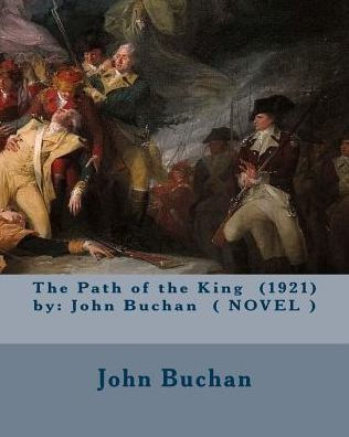 The Path Of The King (1921) By: John Buchan ( Novel )