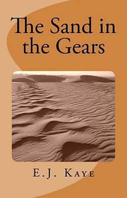 The Sand In The Gears: Stories Of The Western Desert