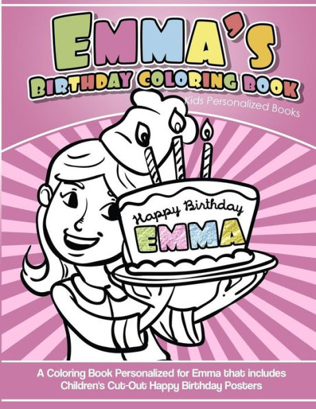 Emma's Birthday Coloring Book Kids Personalized Books: A Coloring Book Personalized For Emma
