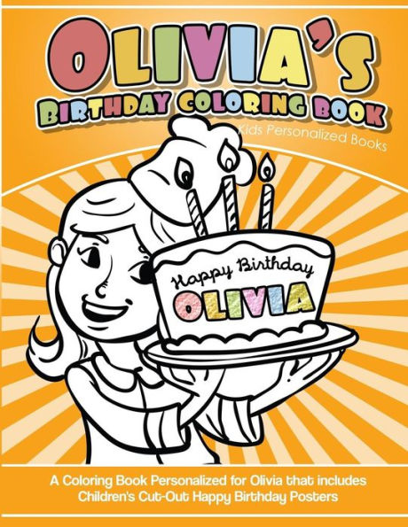Olivia's Birthday Coloring Book Kids Personalized Books: A Coloring Book Personalized For Olivia