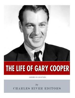 American Legends: The Life Of Gary Cooper