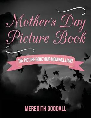 Mother's Day Picture Book: The Picture Book Your Mom Will Love!