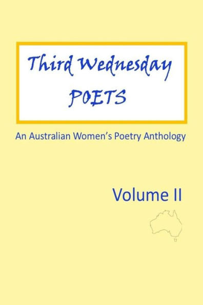 Third Wednesday Poets Volume Ll: An Australian Women's Poetry Anthology