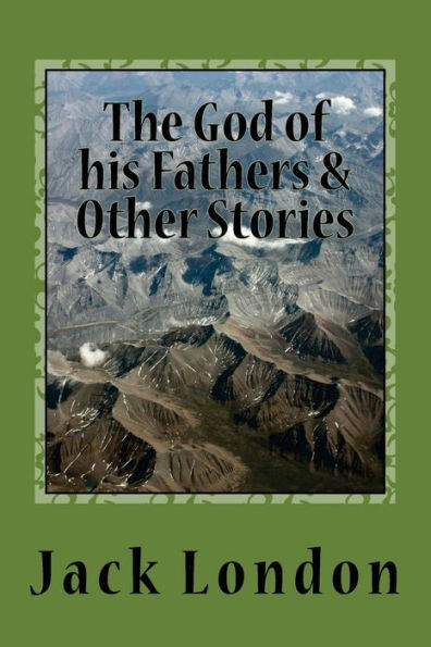 The God Of His Fathers & Other Stories - 9781543007893