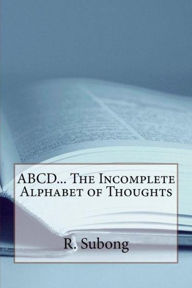 Abcd... The Incomplete Alphabet Of Thoughts