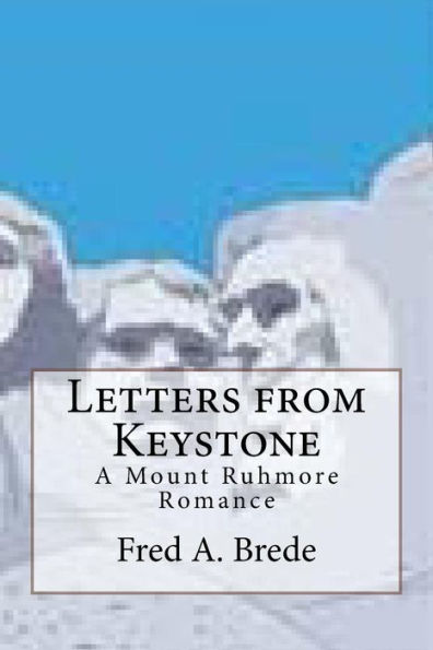 Letters From Keystone: A Mount Ruhmore Romance