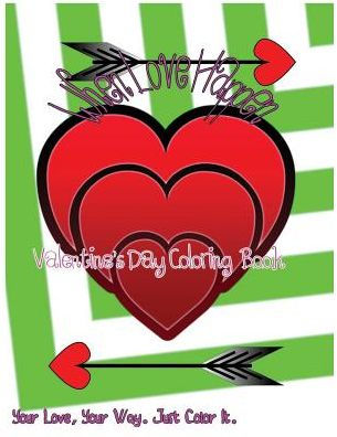 When Love Happen: Valentine?S Day Coloring Book. Your Love, Your Way. Just Color It. (My Beloved Cupid.)