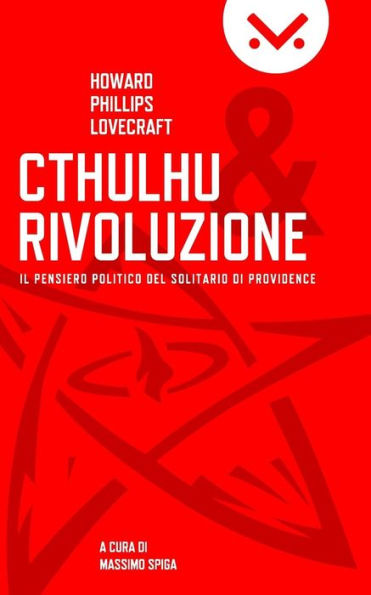 Cthulhu E Rivoluzione: Il Pensiero Politico Del Solitario Di Providence (Italian Edition)