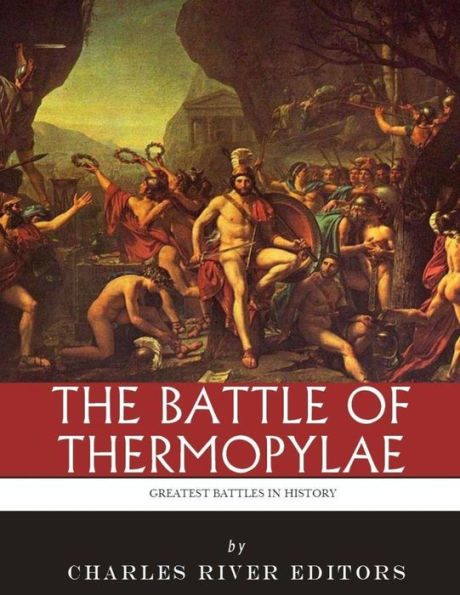 The Greatest Battles In History: The Battle Of Thermopylae