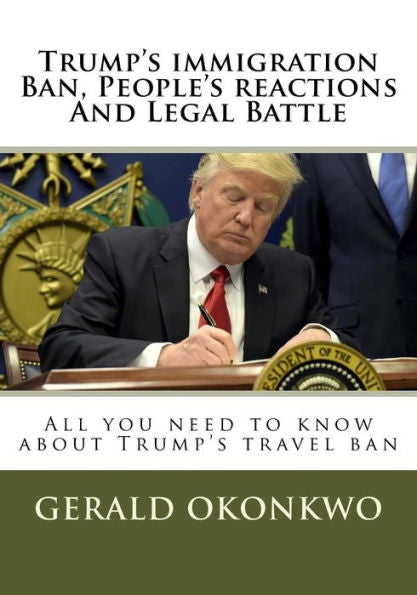 Trump's Immigration Ban, People's Reactions And Legal Battle: All You Need To Know About Trump's Travel Ban