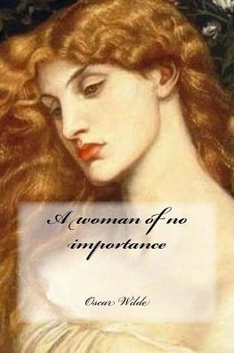 A Woman Of No Importance - 9781543042832