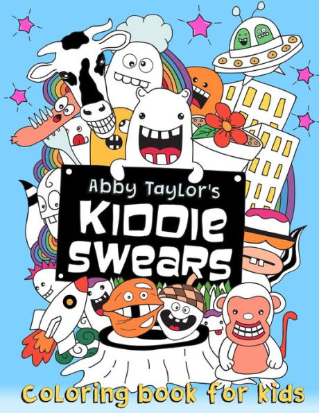 Kiddie Swears: Coloring Book For Kids
