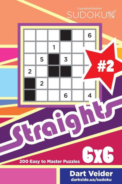 Sudoku Straights - 200 Easy To Master Puzzles 6X6 (Volume 2)