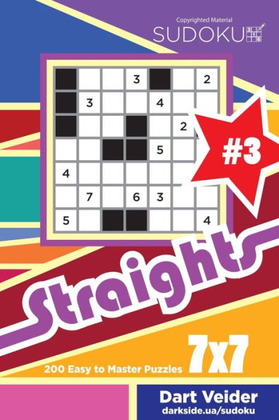 Sudoku Straights - 200 Easy To Master Puzzles 7X7 (Volume 3)