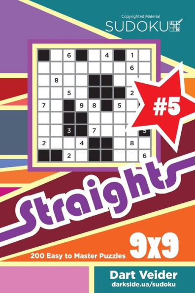 Sudoku Straights - 200 Easy To Master Puzzles 9X9 (Volume 5)