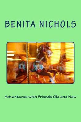 Adventures With Friends Old And New