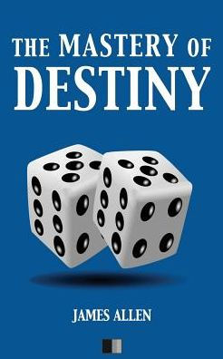 The Mastery Of Destiny - 9781543048926