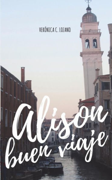 Alison, Buen Viaje (Volume 1) (Spanish Edition)