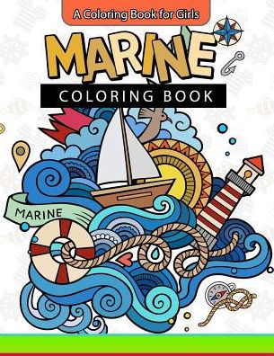 Marine Coloring Book: A Coloring Book For Girls Inspirational Coloring Books