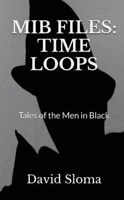 Mib Files: Time Loops - Tales Of The Men In Black (Mib Files - Tales Of The Men In Black)
