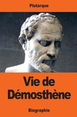 Vie De DémosthEne (French Edition)