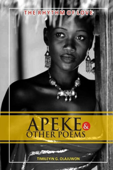 Apeke & Other Poems: The Rhytm Of Love