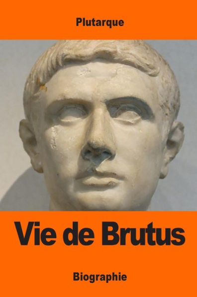 Vie De Brutus (French Edition)