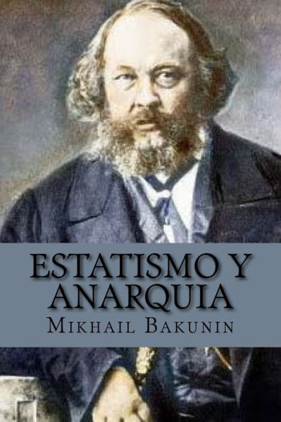 Estatismo Y Anarquia (Spanish Edition) - 9781543072884