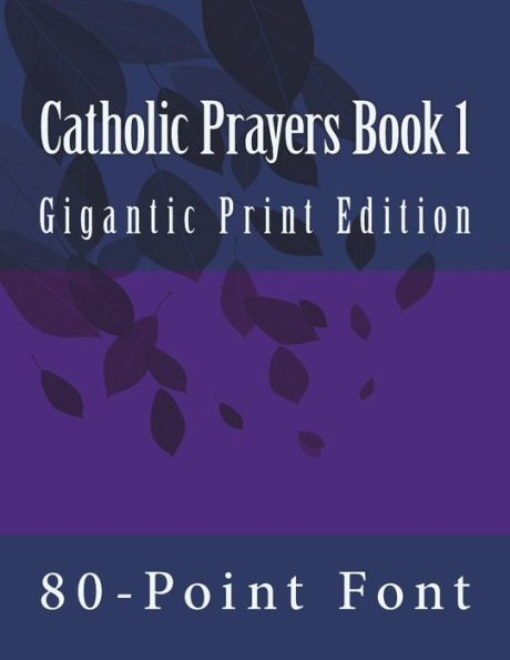 Catholic Prayers Book 1: Gigantic Print Edition (Bright Reads Books)