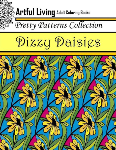 Dizzy Daisies: Adult Coloring Book (Pretty Patterns Collection)