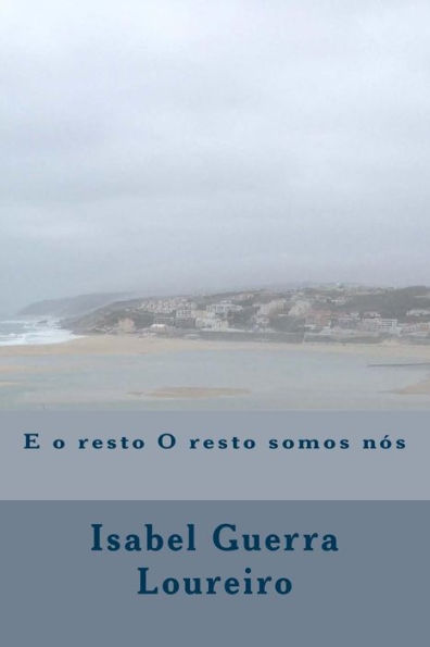 E O Resto O Resto Somos Nós (Portuguese Edition)