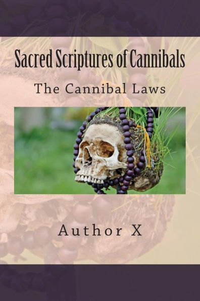 Sacred Scriptures Of Cannibals: The Cannibal Law's
