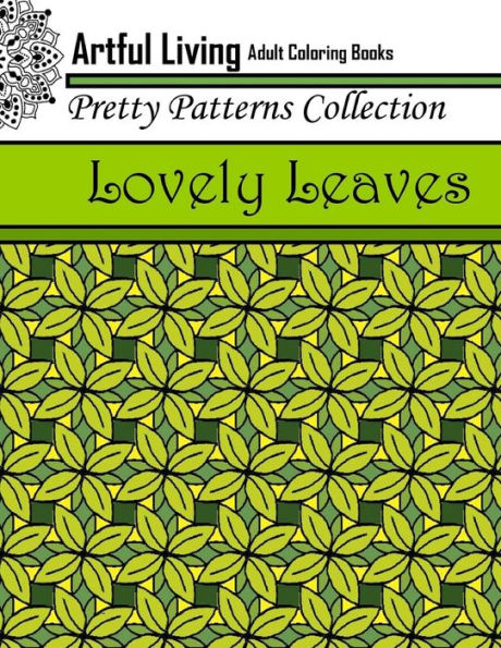 Lovely Leaves: Adult Coloring Book (Pretty Patterns Collection)