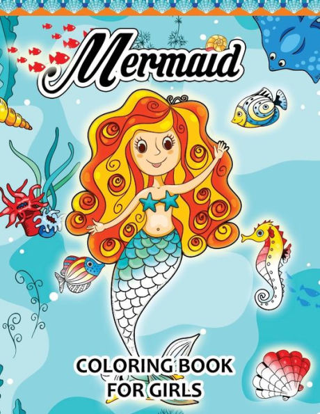 Mermaid Coloring Books For Girls: Pattern And Doodle Design For Relaxation And Mindfulness (Adults Coloring Books)