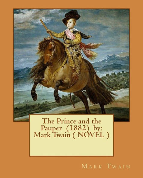 The Prince And The Pauper (1882) By: Mark Twain ( Novel )