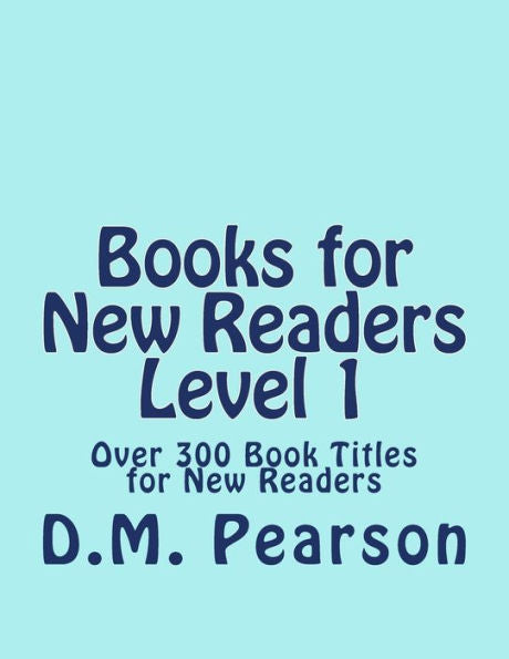 Books For New Readers Level 1: Over 300 Book Titles For New Readers (What To Read Next)